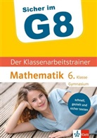 Claus Arndt - Sicher im G8 - Der Klassenarbeitstrainer Mathematik 6. Klasse Gymnasium