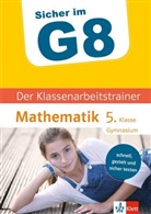 Claus Arndt - Sicher im G8 - Der Klassenarbeitstrainer Mathematik 5. Klasse Gymnasium