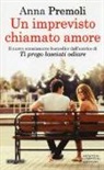 Anna Premoli - Un imprevisto chiamato amore