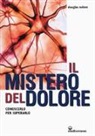 Douglas Nelson - Il mistero del dolore. Conoscerlo per superarlo