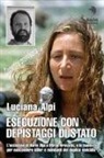 Luciana Alpi - Esecuzione con depistaggi di Stato. L'uccisione di Ilaria Alpi e Miran Hrovatin, e le manovre per nascondere killer e mandanti