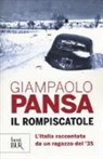 Giampaolo Pansa - Il rompiscatole. L'Italia raccontata da un ragazzo del '35
