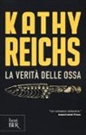 Kathy Reichs - La verità delle ossa
