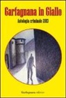 A. Giannasi - Garfagnana in giallo. Antologia criminale 2013