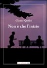 Gianni Quilici - Non è che l'inizio
