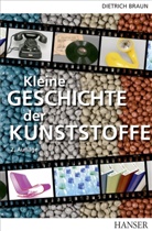 Dietrich Braun - Kleine Geschichte der Kunststoffe