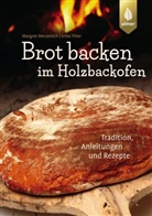 Margret Merzenich, Erika Thier - Brot backen im Holzbackofen