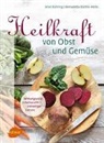 Bernadette B&auml;chle-Helde, Ursel B&uuml;hring - Heilkraft von Obst und Gem&uuml;se