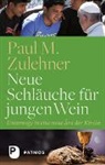 Paul M Zulehner, Paul M. Zulehner, Paul Michael Zulehner - Neue Schläuche für jungen Wein
