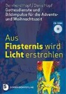 Bernhar Hopf, Bernhard Hopf, Doris Hopf - Aus Finsternis wird Licht erstrahlen, m. 1 CD-ROM