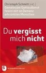Christoph Schmitt, Christoph Schmitt - Du vergisst mich nicht