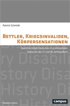 Patrick Schmidt - Bettler, Kriegsinvaliden, Körpersensationen