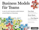 Ti Clark, Tim Clark, Bruce Hazen, Yves Pigneur, T. A. Wegberg - Business Models für Teams