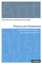 Saba-Nur Cheema, Marina Chernivsky, Jiha Dean, Mero Mendel, Meron Mendel, Messerschmidt... - Fragiler Konsens