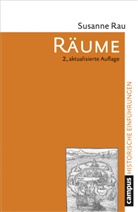 Susanne Rau, Angelik Epple, Angelika Epple, Andreas Gestrich u a - Räume