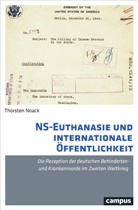 Thorsten Noack - NS-Euthanasie und internationale Öffentlichkeit