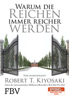 Robert Kiyosaki, Robert T Kiyosaki, Robert T. Kiyosaki, Tom Wheelwright - Warum die Reichen immer reicher werden