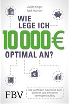 Judith Engst, Rol Morrien, Rolf Morrien - Wie lege ich 10000 Euro optimal an?