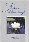 Eagle White, White Eagle - The Source of All Our Strength