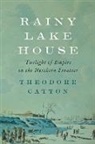 Theodore Catton, Theodore (Associate Research Professor Catton, Catton Theodore - Rainy Lake House
