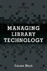 Block, Carson Block, Block Carson - Managing Library Technology