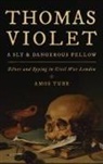 Amos Tubb - Thomas Violet, a Sly and Dangerous Fellow