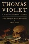 Amos Tubb - Thomas Violet, a Sly and Dangerous Fellow