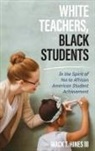 Mack T III Hines, Mack T. Hines, Mack T. III Hines, Hines Mack T. - White Teachers, Black Students