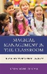 Linda Marie Gilliam - Magical Management in the Classroom