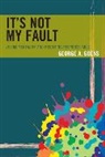 George A Goens, George A. Goens, Goens George A. - It''s Not My Fault