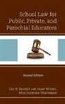 Bradley, Leo H. Bradley, Leo H./ Meyers Bradley, Bradley Leo H. - School Law for Public, Private, and Parochial Educators