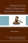 Bradley, Leo H. Bradley, Leo H./ Meyers Bradley, Bradley Leo H. - School Law for Public, Private, and Parochial Educators