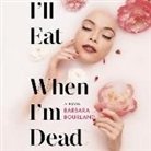 Barbara Bourland, Eileen Stevens - I'll Eat When I'm Dead (Audiolibro)