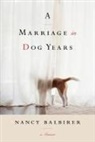Nancy Balbirer - A Marriage in Dog Years