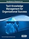 George Leal Jamil, Dhouha Jaziri-Bouagina - Handbook of Research on Tacit Knowledge Management for Organizational Success