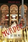 Edward Gray - Murder at the Met