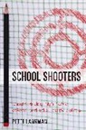 Peter Langman, Peter F. Langman - School Shooters