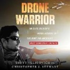 Christopher S. Stewart, Brett Velicovich, Brett Velicovich, Roger Wayne - Drone Warrior: An Elite Soldier's Inside Account of the Hunt for America's Most Dangerous Enemies (Audio book)