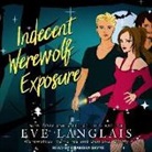 Eve Langlais - Indecent Werewolf Exposure (Audiolibro)