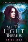 Anise Eden - All the Light There Is