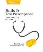 Noel Rappin - Rails 5 Test Prescriptions