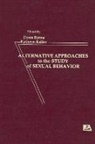 D. Byrne, Donn Byrne, Byrne D., Byrne Donn, K. Kelley, Kathryn Kelley... - Alternative Approachies To the Study of Sexual Behavior