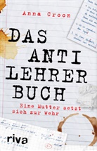 Anna Croon - Das Anti-Lehrer-Buch