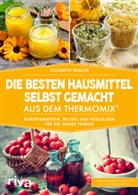 Elisabeth Engler - Die besten Hausmittel selbst gemacht aus dem Thermomix®
