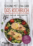 Diana Ludwig, Andrea Meyhöfer, Andreas Meyhöfer - Schlank mit Low-Carb - Das Kochbuch