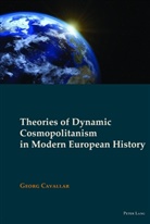 Georg Cavallar - Theories of Dynamic Cosmopolitanism in Modern European History