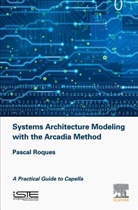 Pascal Roques, Pascal (Consultant) Roques, Pascal (Senior Consultant at PRFC Roques - Systems Architecture Modeling with the Arcadia Method
