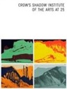 Heather Ahtone, Colley J. Brook, Rebecca J Dobkins, Rebecca J. Dobkins, Prudence Roberts, Prudence F. Roberts - Crow's Shadow Institute of the Arts at 25