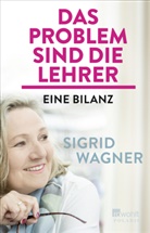 Sigrid Wagner - Das Problem sind die Lehrer