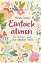 Bernd Jost, Helg Segatz, Helga Segatz - Einfach atmen